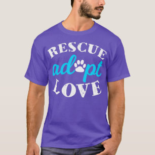 Rescue Adopt Love Animal Lover  T-Shirt