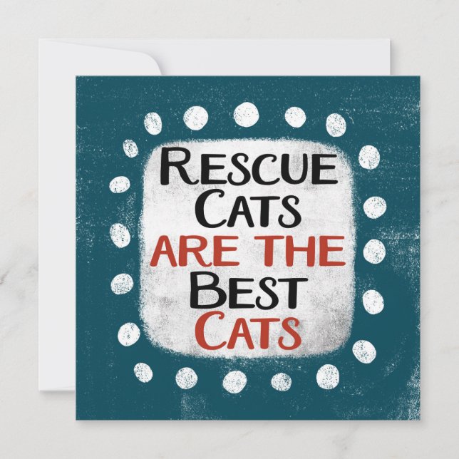 Rescue Cats Are The Best Cats Greeting Card (Front)