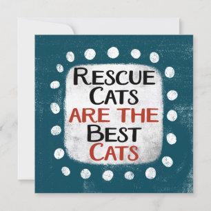 Rescue Cats Are The Best Cats Greeting Card