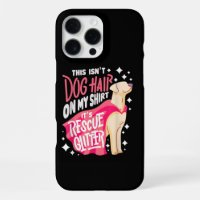 Rescue Dog Gift I This isn't dog hair on my