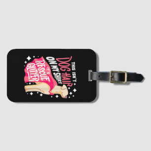Rescue Dog Gift I This isn't dog hair on my Luggage Tag