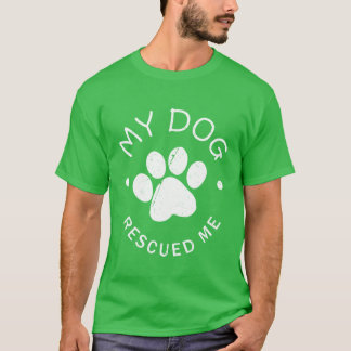 Rescue Dog Gift My Dog Rescued Me boy gift T-Shirt