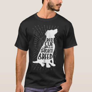 Rescue Dog Is My Favorite Breed Dog Paw Animal Lov T-Shirt