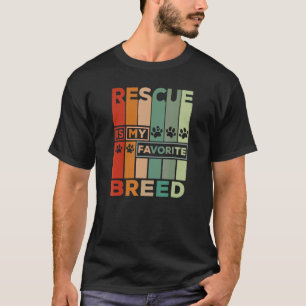 Rescue Dog Rescued Is My Favourite Breed T-Shirt