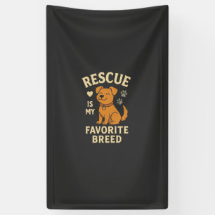 Rescue Is My Favourite Breed Banner
