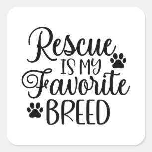 Rescue is my favourite Breed Square Sticker