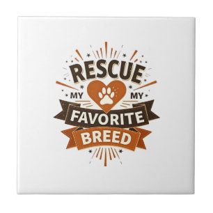 Rescue Is My Favourite Breed Vintage Dog Adoption Ceramic Tile