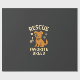 Rescue Is My Favourite Breed Wrapping Paper