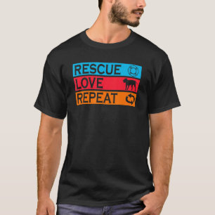 Rescue Love Repeat Funny Dog Owner Rescue Dog T-Shirt