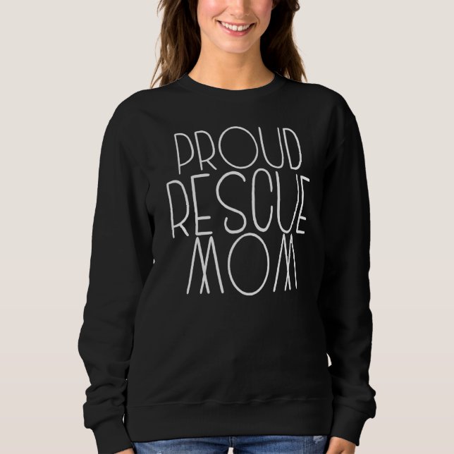 Rescue Mum Animal 's Shelter Dog Cat Love Sweatshirt (Front)