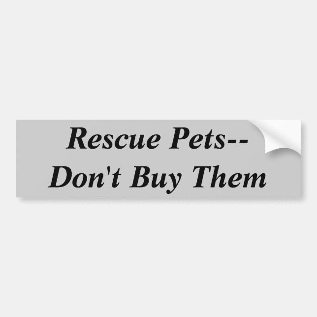 Rescue Pets--Don't Buy Them Bumper Sticker (Front)