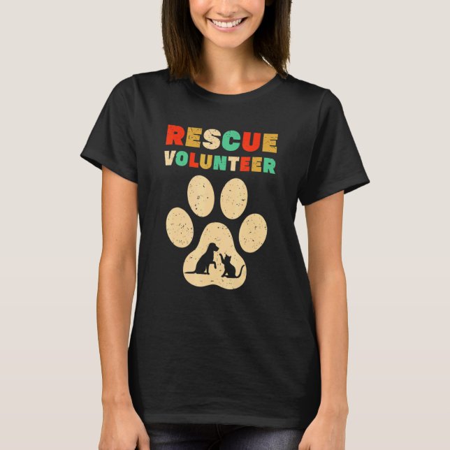 Rescue Volunteer Animal  Shelter Dog Cat Love T-Shirt (Front)