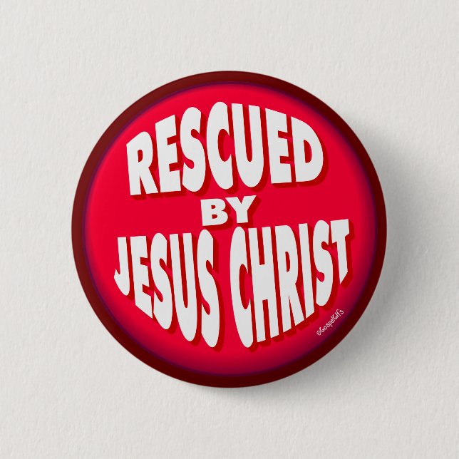 Rescued by Jesus Christ 6 Cm Round Badge (Front)