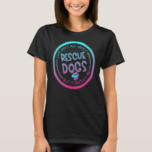Rescued Dog Paw Animal Shelter Worker Rescue Dog D T-Shirt