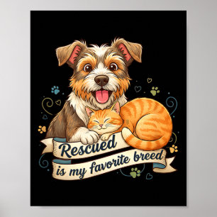 Rescued Is My Favorite Breed Dog Cat Pet Adoption  Poster