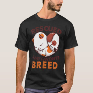 Rescued Is My Favorite Breed Dog Rescue Shelter &  T-Shirt