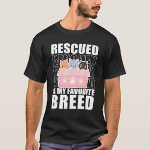 Rescued Is My Favourite Breed Cats Animal Shelter  T-Shirt