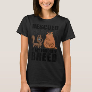 Rescued Is My Favourite Breed Cats Animal Shelter  T-Shirt