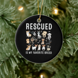 Rescued Is My Favourite Breed Cute Rescue Dogs Ceramic Ornament