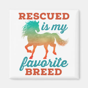 Rescued Is My Favourite Breed Horse Rescue Magnet