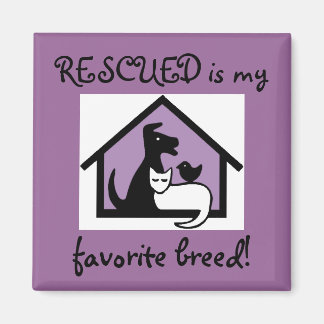 RESCUED is my favourite breed! Magnet