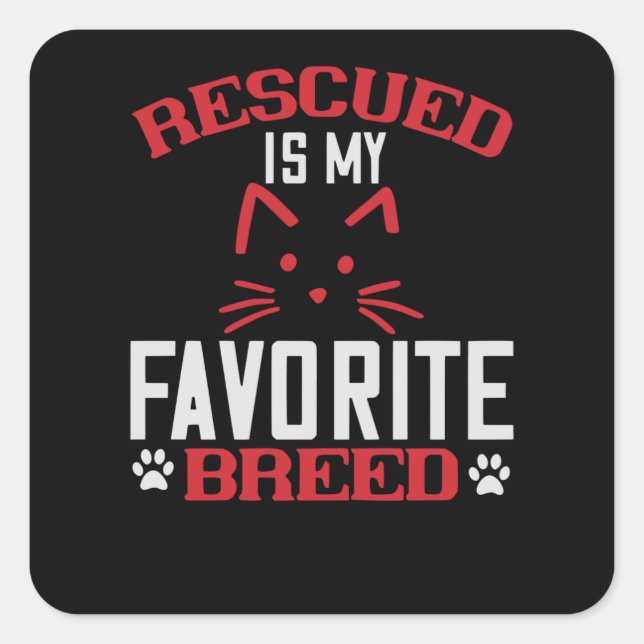 Rescued is my Favourite Breed Square Sticker (Front)