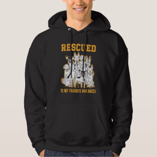 Rescued Is My Favourite Dog Breed Animal Rescue Hoodie