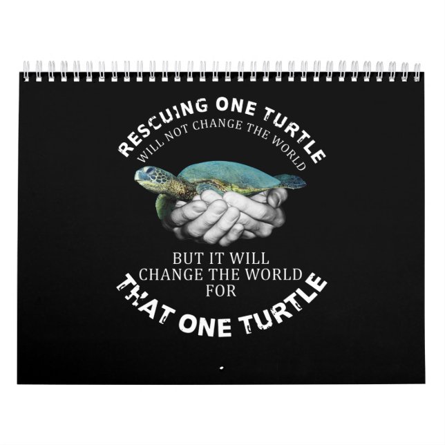 Rescuing One Turtle Will Not Change The World Calendar (Cover)