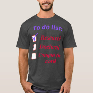 Research scholar researcher doctorate phd themed g T-Shirt
