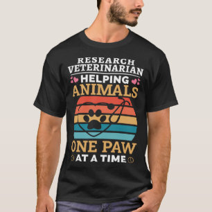 Research Veterinarian Helping Animals One Paw At T T-Shirt