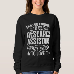 Reserach Assistant Laboratory medical lab tech wee Sweatshirt
