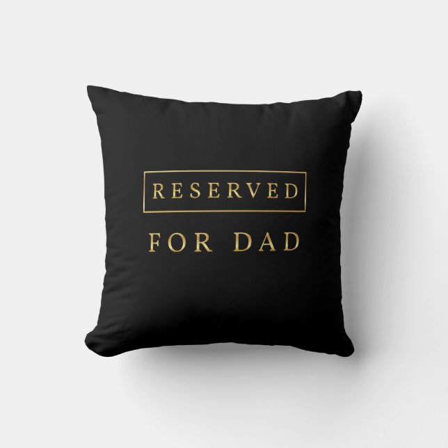 Reserved For Dad Cushion (Front)