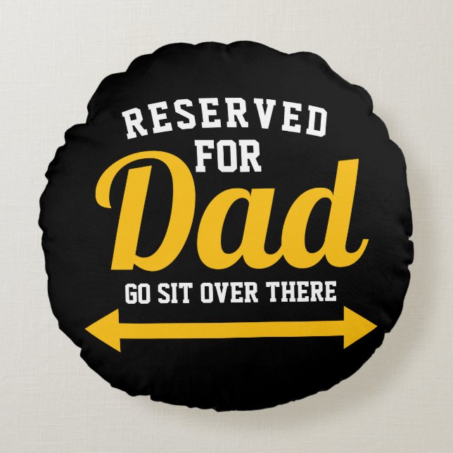 Reserved for Dad Funny Father Round Cushion (Front)