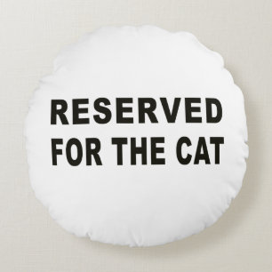 Reserved For The Cat Round Cushion