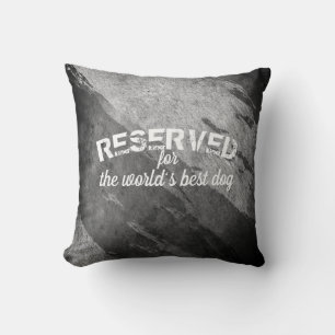 reserved for the dog quote pillow distressed grey