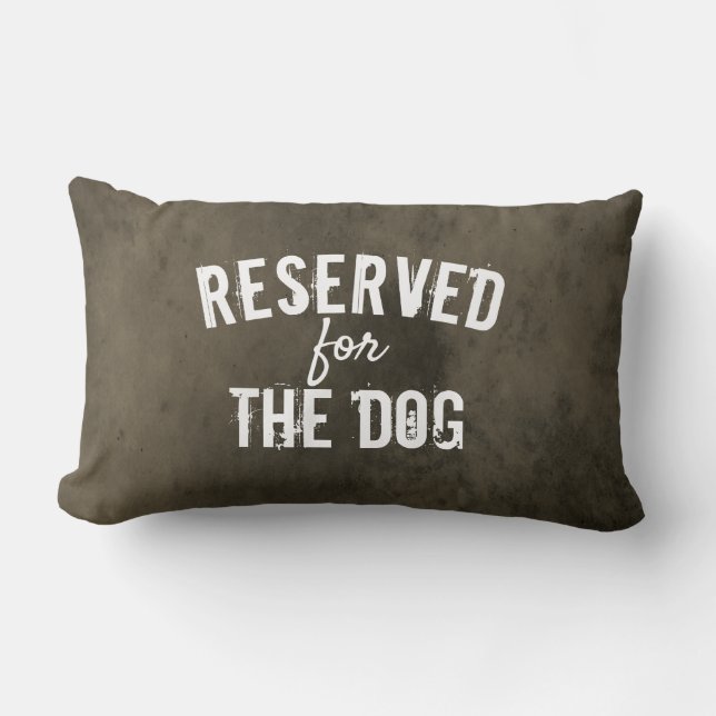 reserved for the dog quote pillow distressed grey (Front)