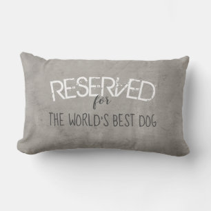 reserved for the dog quote pillow distressed grey