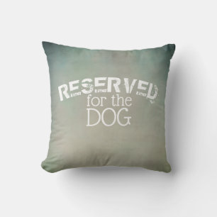 reserved for the dog quote pillow ombre design