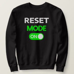Reset Mode  l Recovery Mode On Funny   Mental Heal Sweatshirt