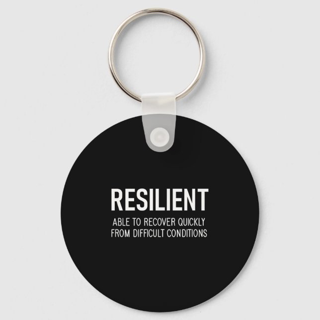 Resilient Able To Recover Quickly From Difficult C Key Ring (Front)