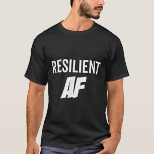 Resilient Af Strong Insrational Motivation T-Shirt