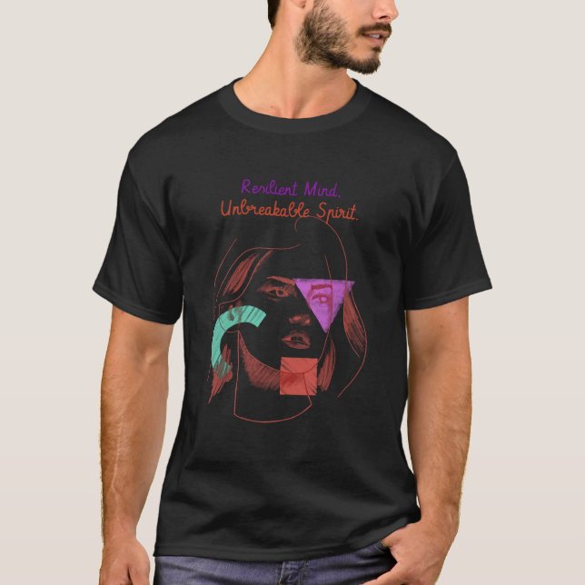 Resilient Mind Unbreakable Spirit Schizophrenia T-Shirt (Front)