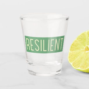 RESILIENT Shot Glass – Strength in Every Moment