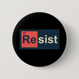 Resist 47 Periodic Table Anti Trump  6 Cm Round Badge