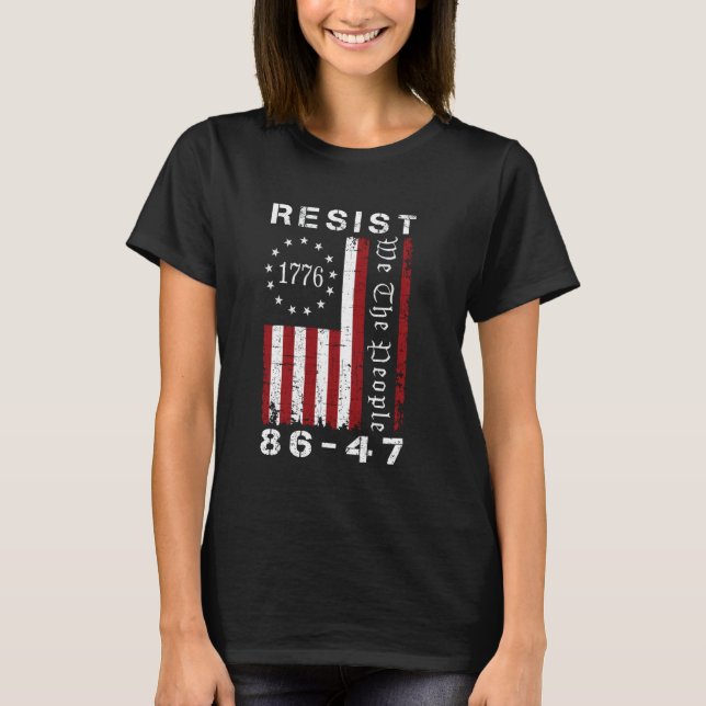 Resist 8647 86 47 Protest We The People Flag Save  T-Shirt (Front)