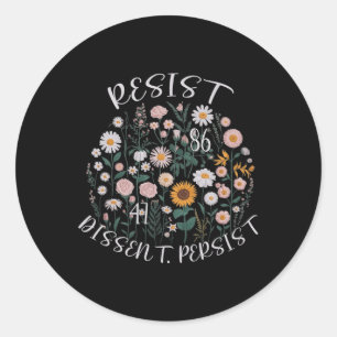 Resist 8647 Dissent Persist Anti Trump Floral Femi Classic Round Sticker