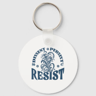 Resist 8647 Dissent Persist Anti Trump Floral Femi Key Ring