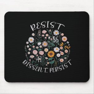Resist 8647 Dissent Persist Anti Trump Floral Femi Mouse Pad