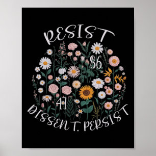 Resist 8647 Dissent Persist Anti Trump Floral Femi Poster