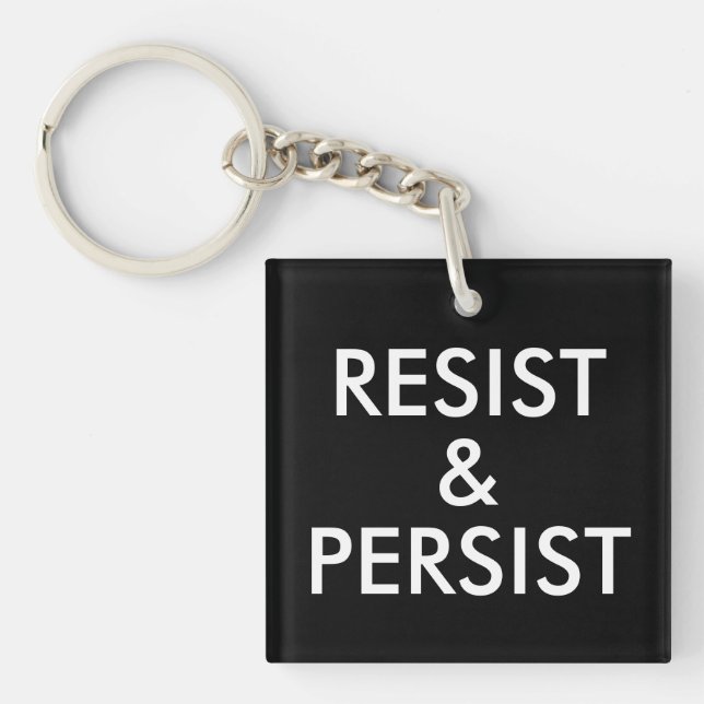 Resist and Persist Bold Political Key Ring (Front)
